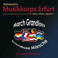 Wehrbereichsmusikkorps III Erfurt – March Grandioso