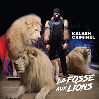 Kalash Criminel – La fosse aux lions [Réédition]