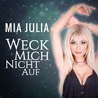 Mia Julia – Weck mich nicht auf