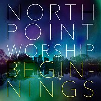 North Point Worship – Beginnings