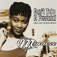 Monica – Don't Take It Personal (Just One Of Dem Days)