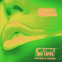 Jethro Heston – My Love [Higher & Faster]
