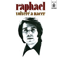 Raphael – Volvere a Nacer