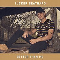 Tucker Beathard – Better Than Me