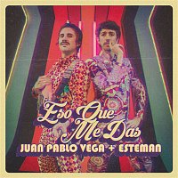 Juan Pablo Vega & Esteman – Eso Que Me Das