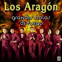 Los Aragón – Grandes Bolas De Fuego