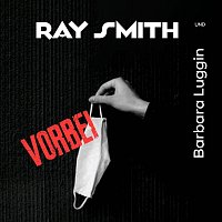 Ray Smith, Barbara Luggin – Vorbei (feat. Barbara Luggin)