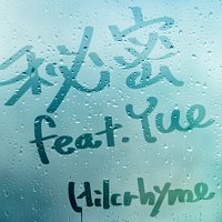 Hilcrhyme, Yue – Himitsu