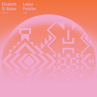 Elisabeth St-Gelais, Louise Pelletier – Chaminade: Infini