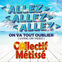Collectif Métissé – Allez allez allez on va tout oublier [Living On Video]