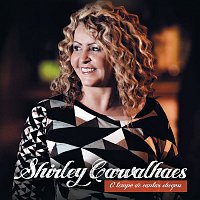 Shirley Carvalhaes – O Tempo de cantar Chegou
