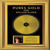 Roland Kaiser – Pures Gold: Dich zu Lieben
