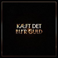 Magnus Millang Feat. Eiqu & Albert – Kaeft Det Bli'r Guld