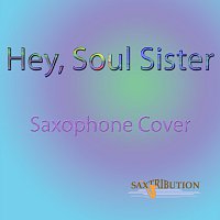 Saxtribution – Hey, Soul Sister (Saxophone Cover)