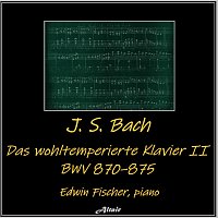 Edwin Fischer – J. S. Bach: Das wohltemperierte Klavier II, Bwv 870–875