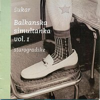 Šukar – Balkanska simultanka vol.1/Starogradske