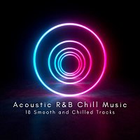 Přední strana obalu CD Acoustic R&B Chill Music: 18 Smooth and Chilled Tracks