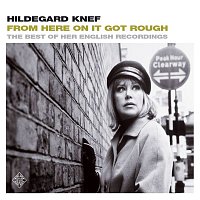 Hildegard Knef – From Here On It Got Rough - The Best Of Her English Recordings