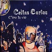 Celtas Cortos – C'est la vie