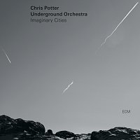 Chris Potter, Underground Orchestra – Imaginary Cities
