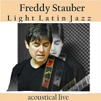 Freddy Stauber – Light Latin Jazz