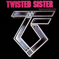 Twisted Sister – You Can't Stop Rock 'N' Roll (Remastered)