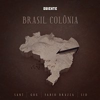 Oriente, Fabio Brazza, Sant, Sid, GOG – Até Quando Brasil Colonia, Parte 2