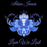 Adam James – Love We Lost