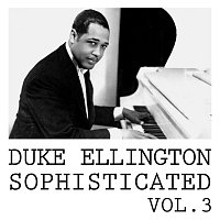 Duke Ellington – Sophisticated Vol. 3