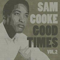 Sam Cooke – Good Times Vol. 2