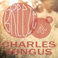 Charles Mingus – Breeze Vol. 9