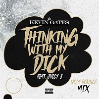 Kevin Gates – Thinking with My Dick (feat. Juicy J) [NOLA Bounce Mix]