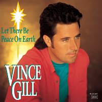 Vince Gill – Let There Be Peace On Earth