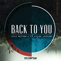 Kyle Watson, Kylah Jasmine – Back To You