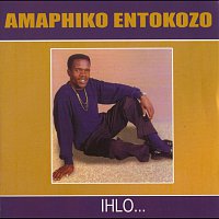 Amaphiko Entokozo – Ihlo...!