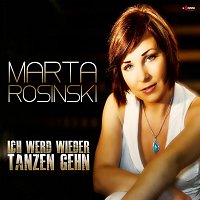 Marta Rosinski – Ich werd wieder tanzen gehen