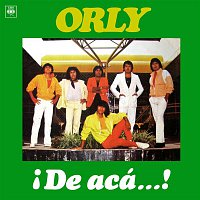 Orly – ?De Acá...!