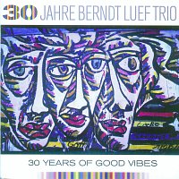 Berndt Luef Trio – 30 Jahre Berndt Luef Trio