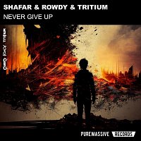 Shafar, Rowdy, Tritium – Never Give Up