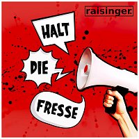 Raisinger – Halt Die Fresse