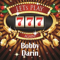 Bobby Darin – Lets play again