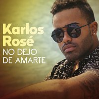Karlos Rosé – No Dejo De Amarte
