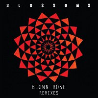 Blown Rose [Remixes]