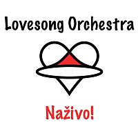 Lovesong Orchestra – Naživo!