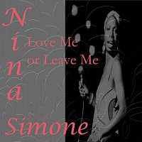 Nina Simone – Love Me or Leave Me