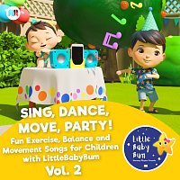 Little Baby Bum Nursery Rhyme Friends – Sing, Dance, Move, Party! Fun Exercise, Balance and Movement Songs for Children with LittleBabyBum, Vol. 2