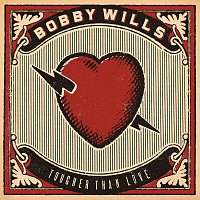 Bobby Wills – Tougher Than Love