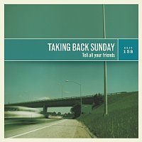 Taking Back Sunday – Tell All Your Friends