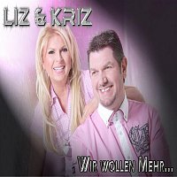 Liz & Kriz – Wir wollen mehr