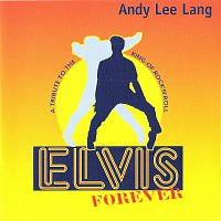 Andy Lee Lang – Elvis Forever